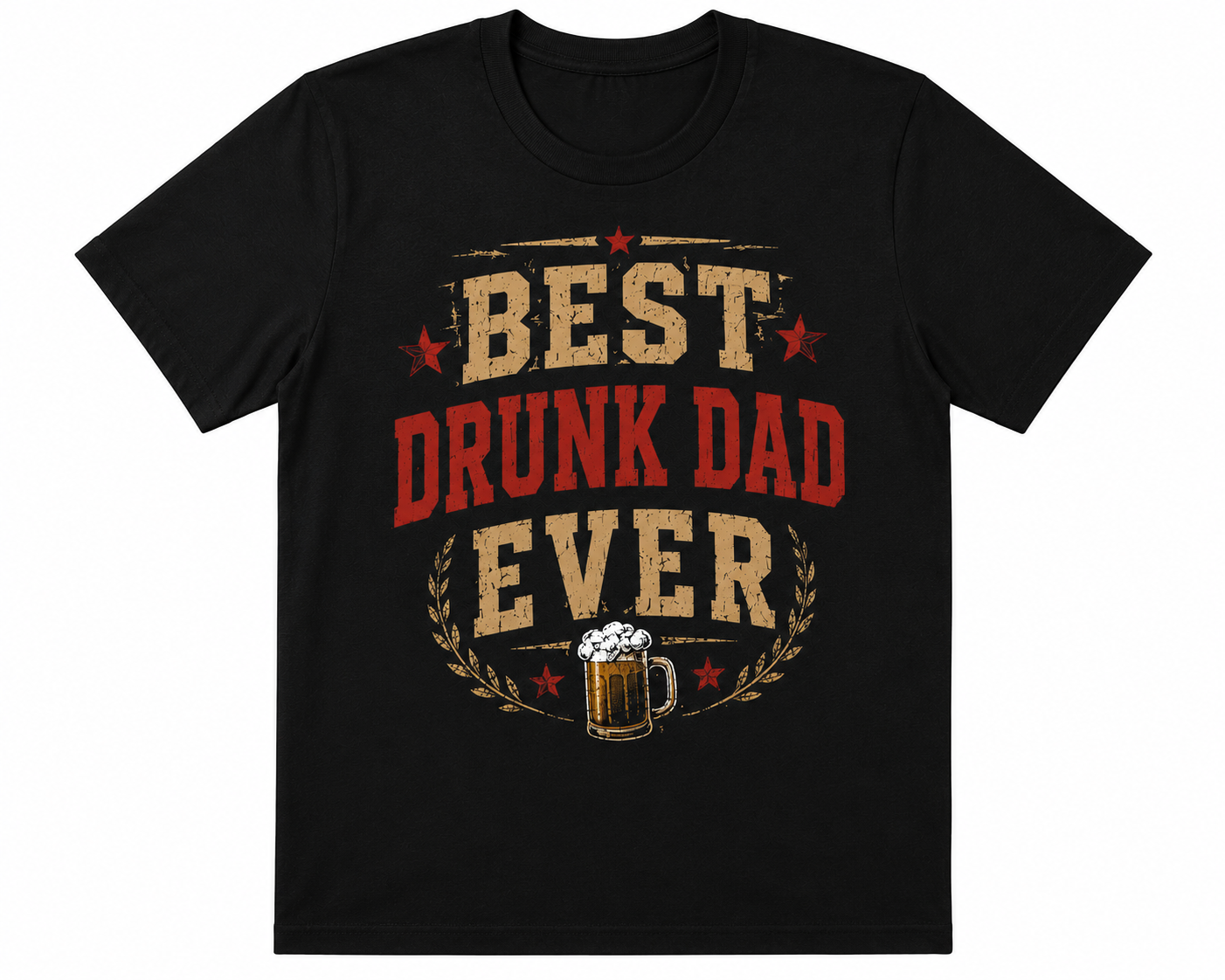 Best Drunk Dad Ever T-Shirt